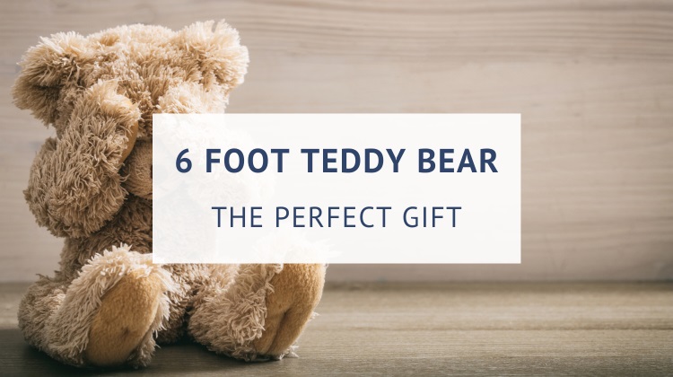 Giant 6 foot teddy bear