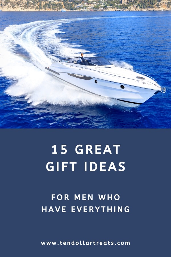 15 Gift ideas for men who have everything