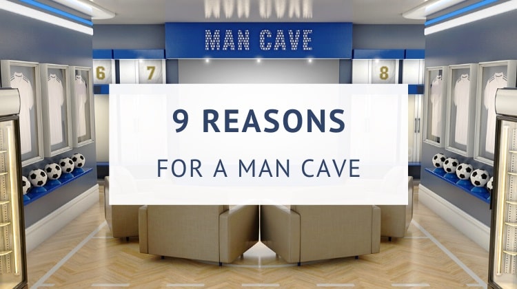 Reasons you need a man cave